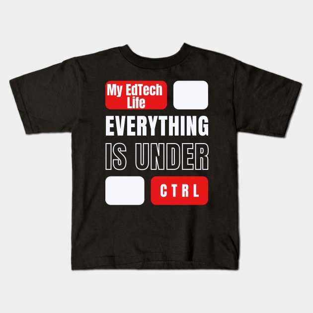 Under CTRL Kids T-Shirt by My EdTech Life